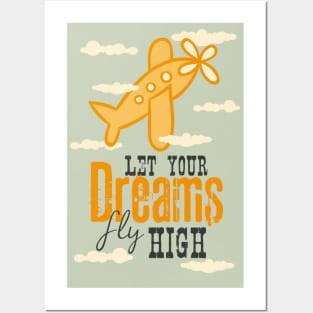 Let your dreams fly high Posters and Art